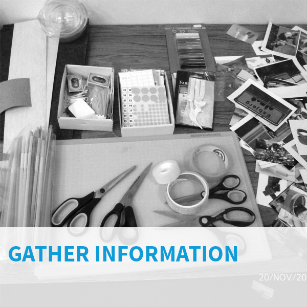 Gather information